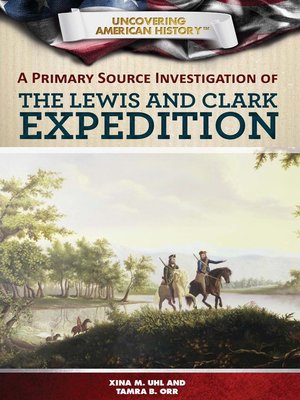 cover image of A Primary Source Investigation of the Lewis and Clark Expedition